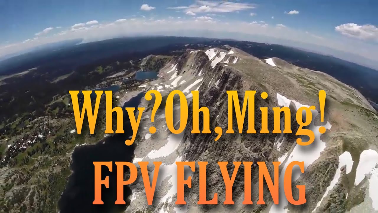 Why?Oh,Ming! FPV FLYING