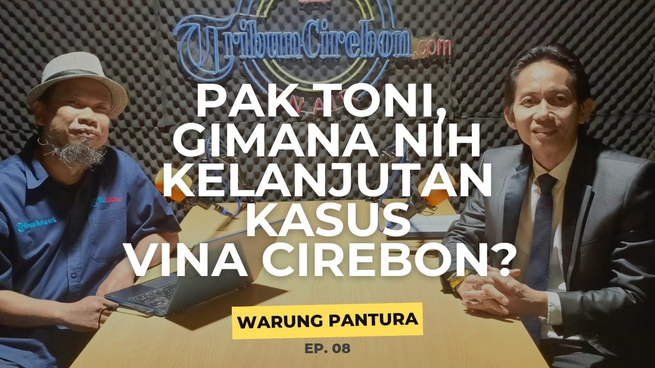 Pak Toni, Bagaimana Kelanjutan Kasus Vina Cirebon? | WARUNG PANTURA #08