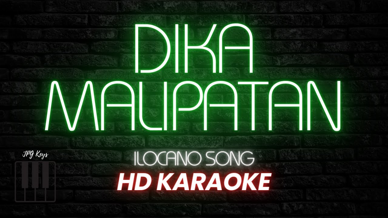 DIKA MALIPATAN (HQ Karaoke) - JPG Keys