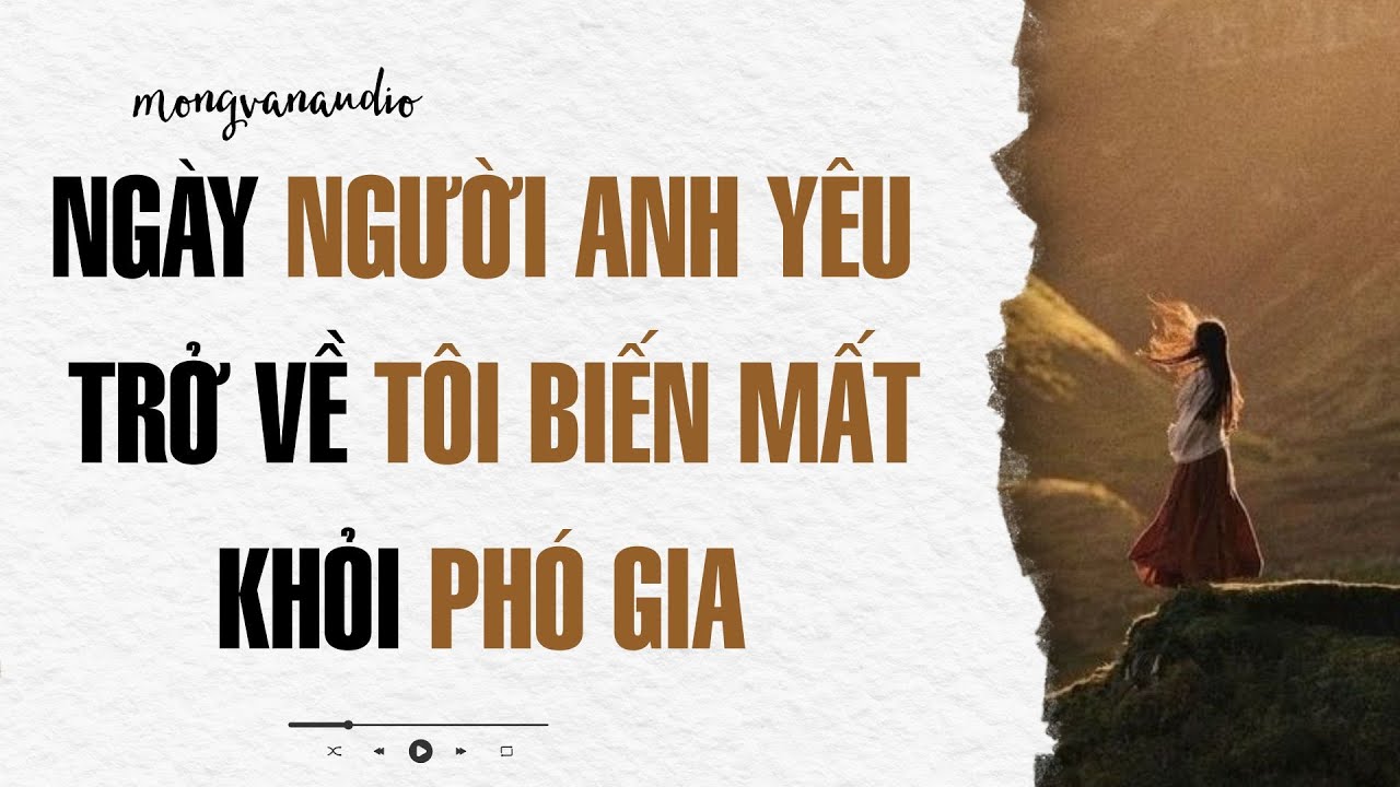 [Truyện Audio] Người Anh Yêu Trở Về, Tôi Biến Mất Khỏi Phó Gia | Mộng Vân Audio | Full