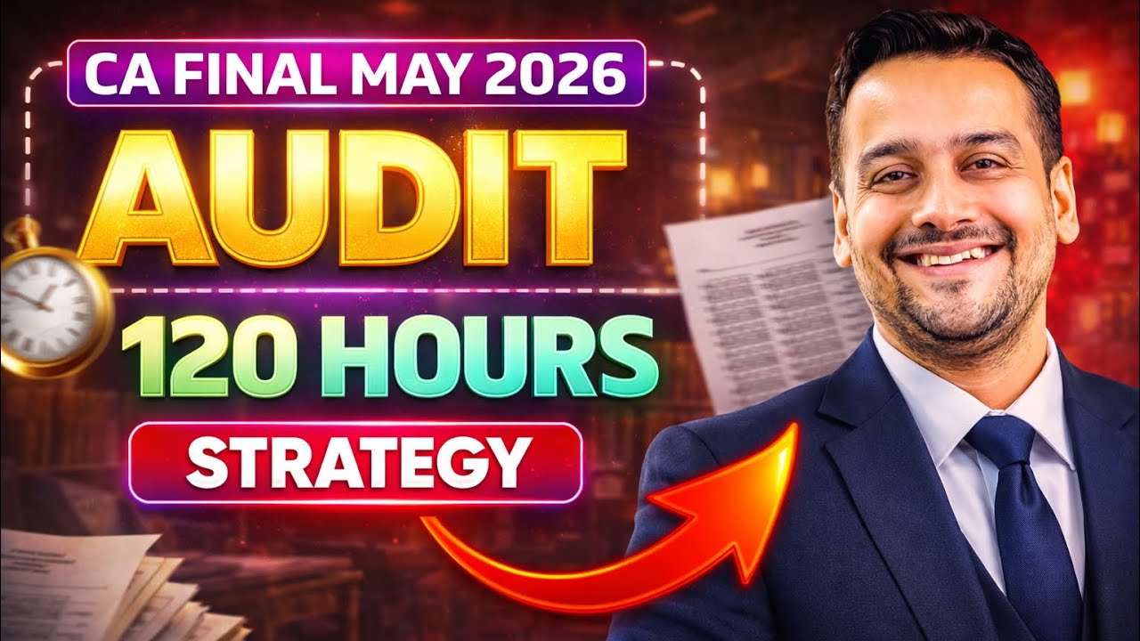 Master Strategy | Crack Audit CA Final in 120 hours | May 2026