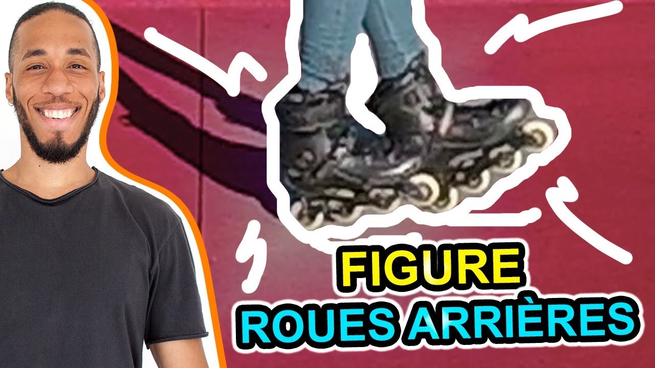 COMMENT FAIRE DES FIGURES EN ROLLER - ROULER SUR LES ROUES ARRIÈRES