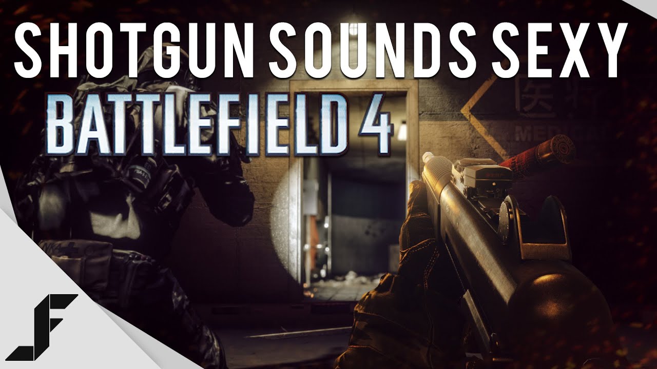 Shotgun Sounds Sexy - Battlefield 4