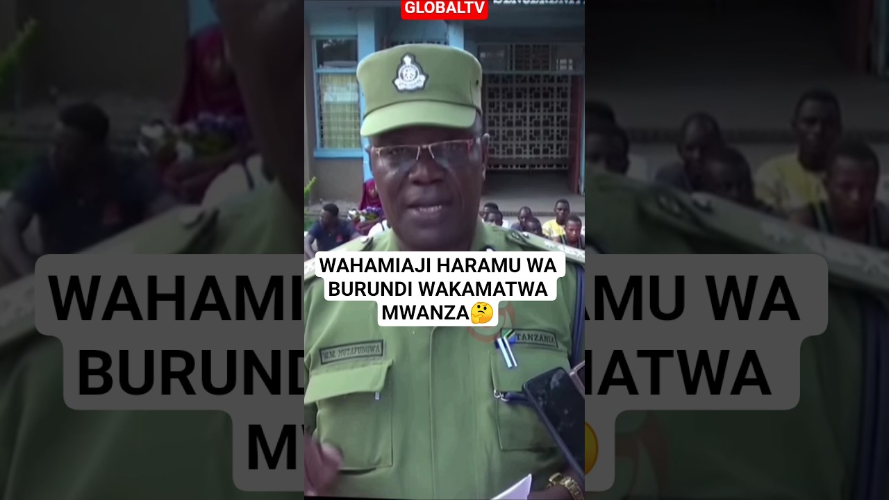 WAHAMIAJI HARAMU WA BURUNDI WAKAMATWA MWANZA🤔 #breaking #globaltv #polisi #mwanza