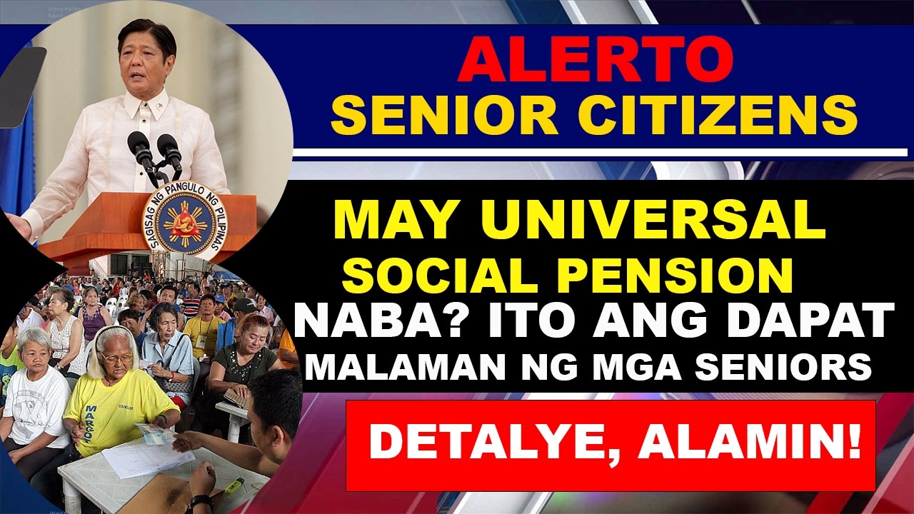 🚨 SENIOR CITIZENS, ALAMIN ITO! BAGONG UPDATE SA UNIVERSAL SOCIAL PENSION