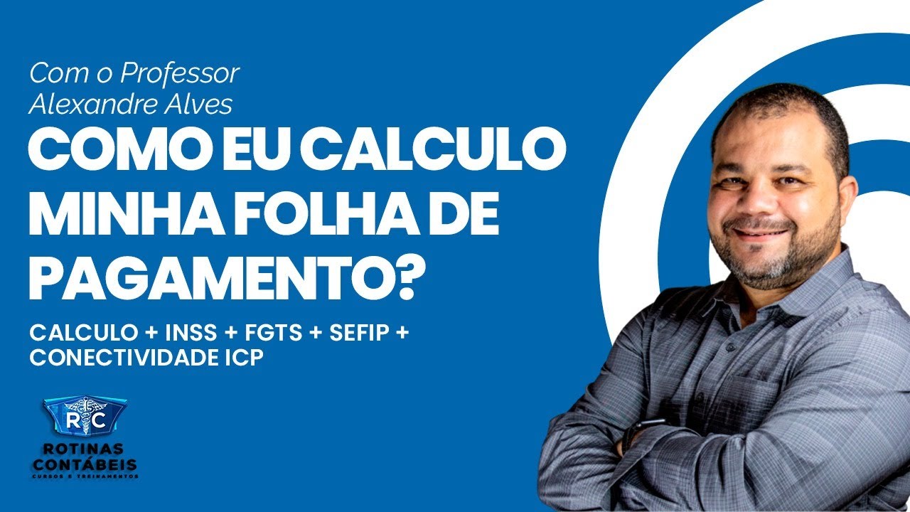 Como eu calculo minha folha de pagamento? Calculo + INSS + FGTS + SEFIP + Conectividade ICP