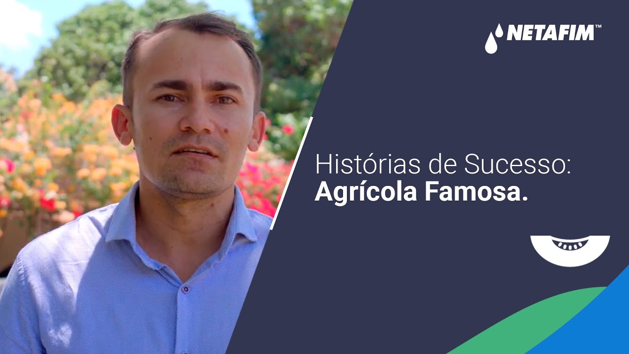 Histórias de Sucesso: Agrícola Famosa (Fruticultura).