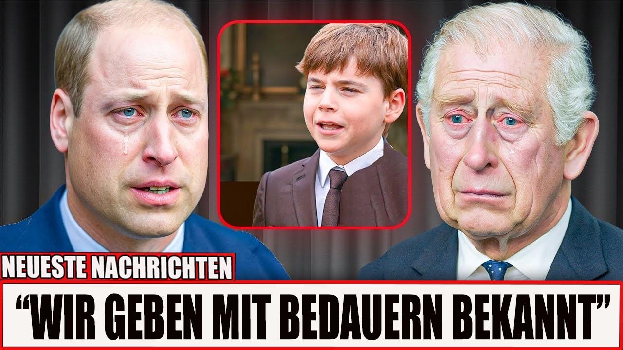 VOR 3 MINUTEN – König Charles und William bestätigen tragische Nachricht über Prinz Louis