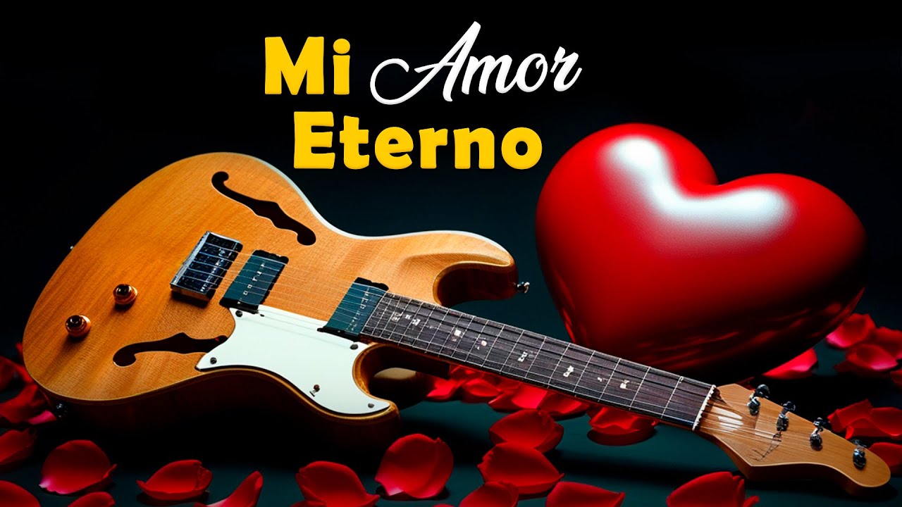 Mi Amor Eterno 🎶 | Hermosas Baladas Románticas Inolvidables Para Dedicar al Amor de Tu Vida