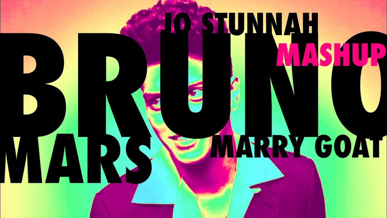 Bruno Mars x Jo Stunnah Marry GOAT (Mashup)