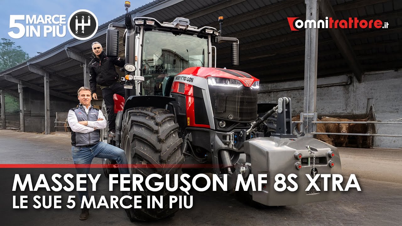MASSEY FERGUSON 8S XTRA: le 5 MARCE in PIU'
