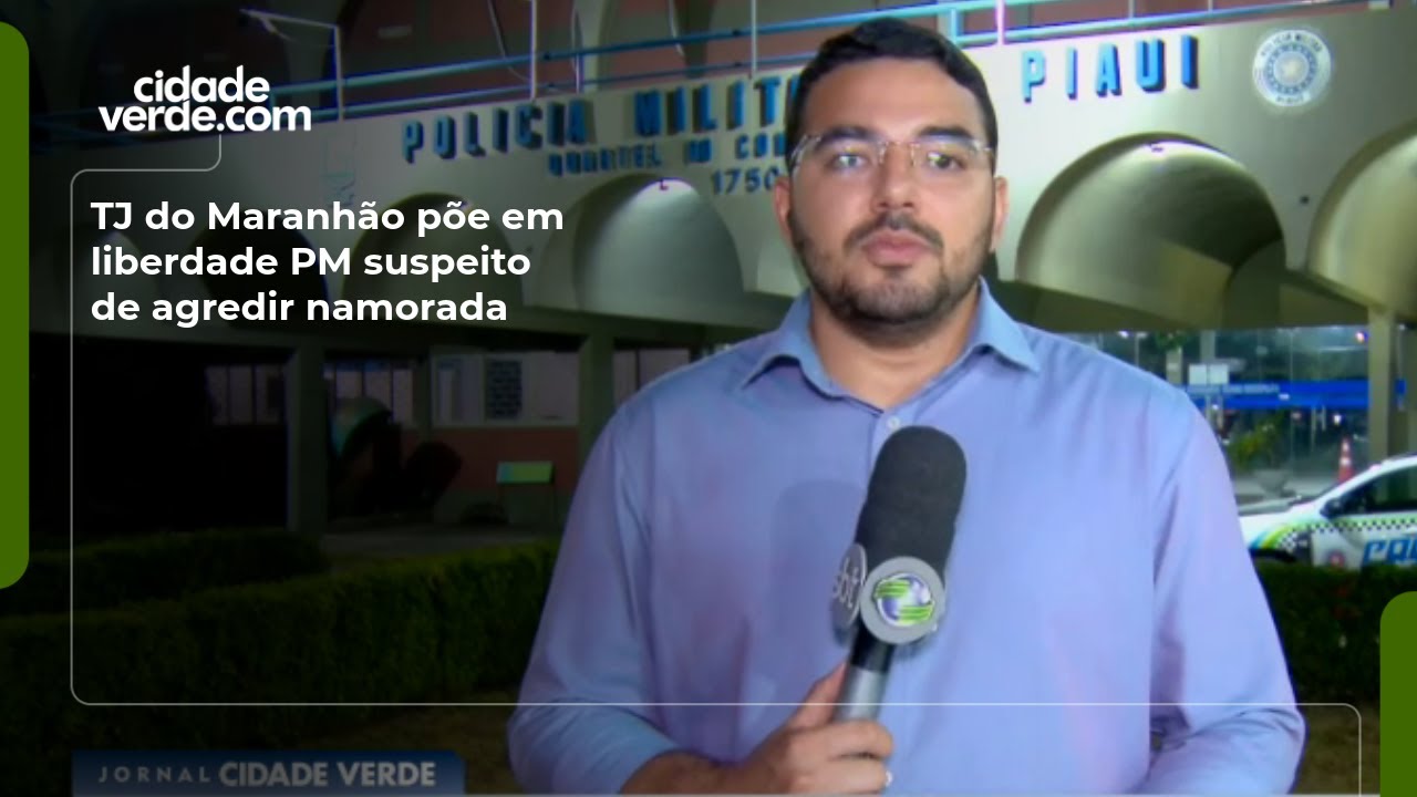 TJ do Maranhão põe em liberdade PM suspeito de agredir namorada