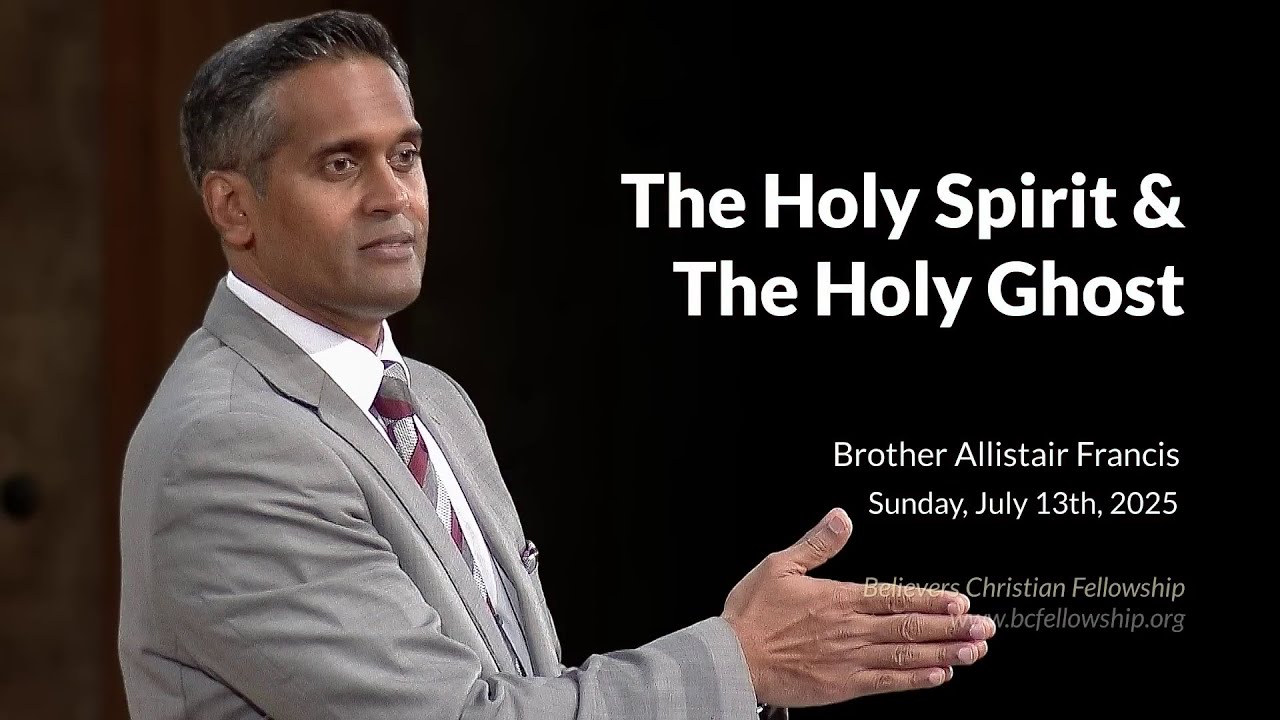 The Holy Spirit & the Holy Ghost - Br Allistair Francis