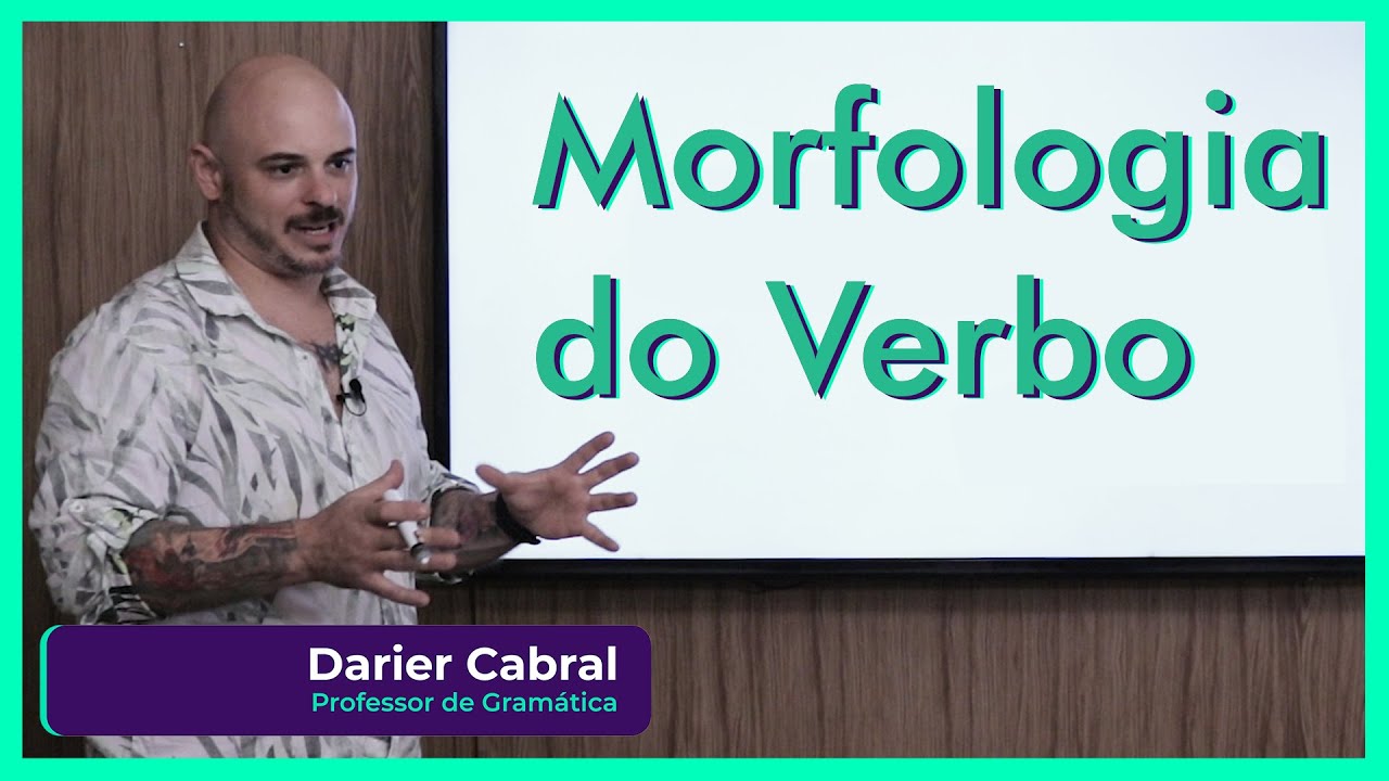 Morfologia do Verbo | Oficina de Gramática #01 com Prof. Darier Cabral