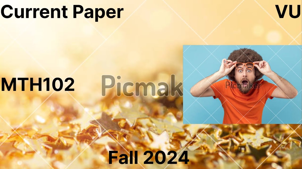 MTH102 | Current Paper | Fall 2024 VU | VU Knowledge Hub