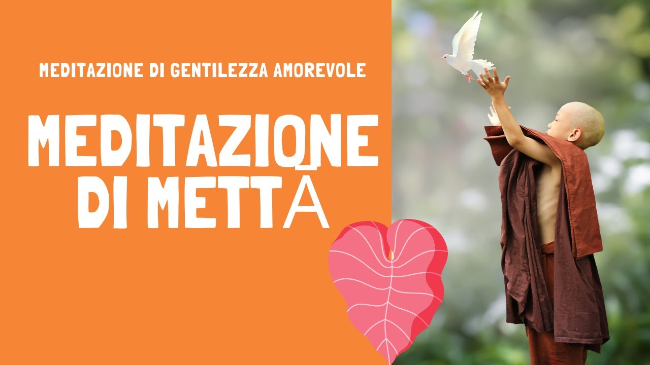 Meditazione di Gentilezza Amorevole (Mettā) - Prima modalità