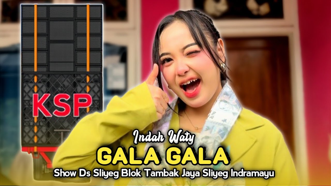 GALA GALA • INDAH WATY • KS PUTRA • Show Sliyeg Blok Tambak Jaya Indramayu 