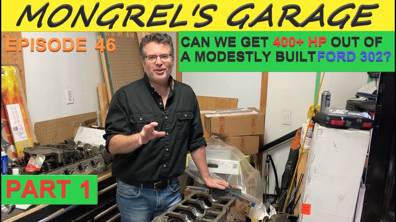 Can We Get 400+ HP - Ford 302 Build - Mongrels Garage