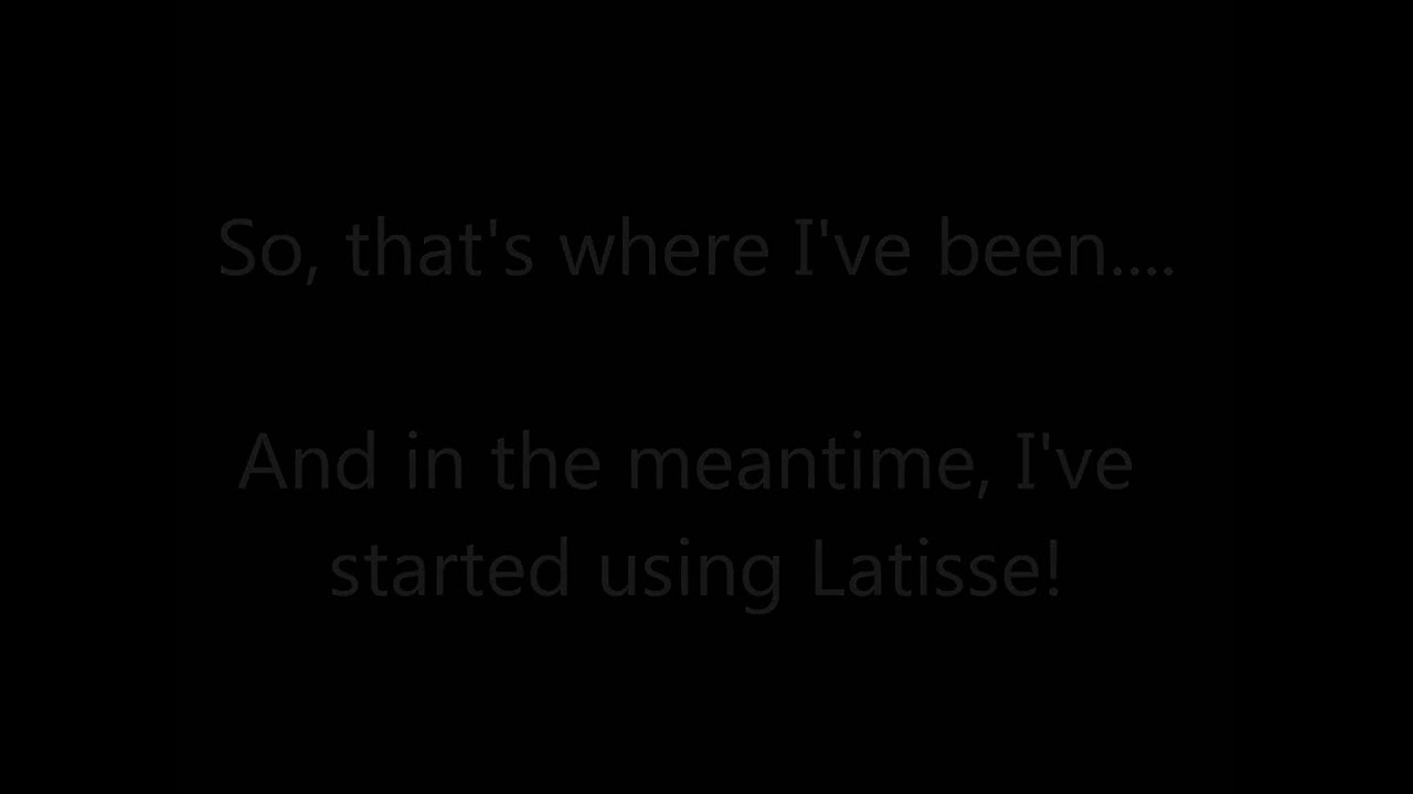 Update + Start of Using Latisse!