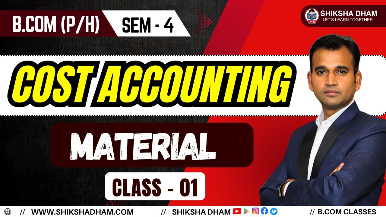 Material | part - 1| Cost Accounting | P/H | sem - 4 | b.com class du class | by anuj kumar singh