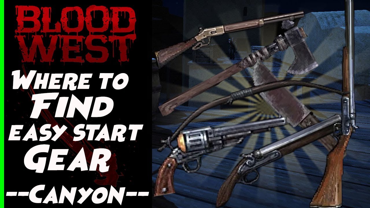 Blood West -- Where to Find Easy Start Gear in the Canyon (Chapter 1) -- 5 Minute Guide