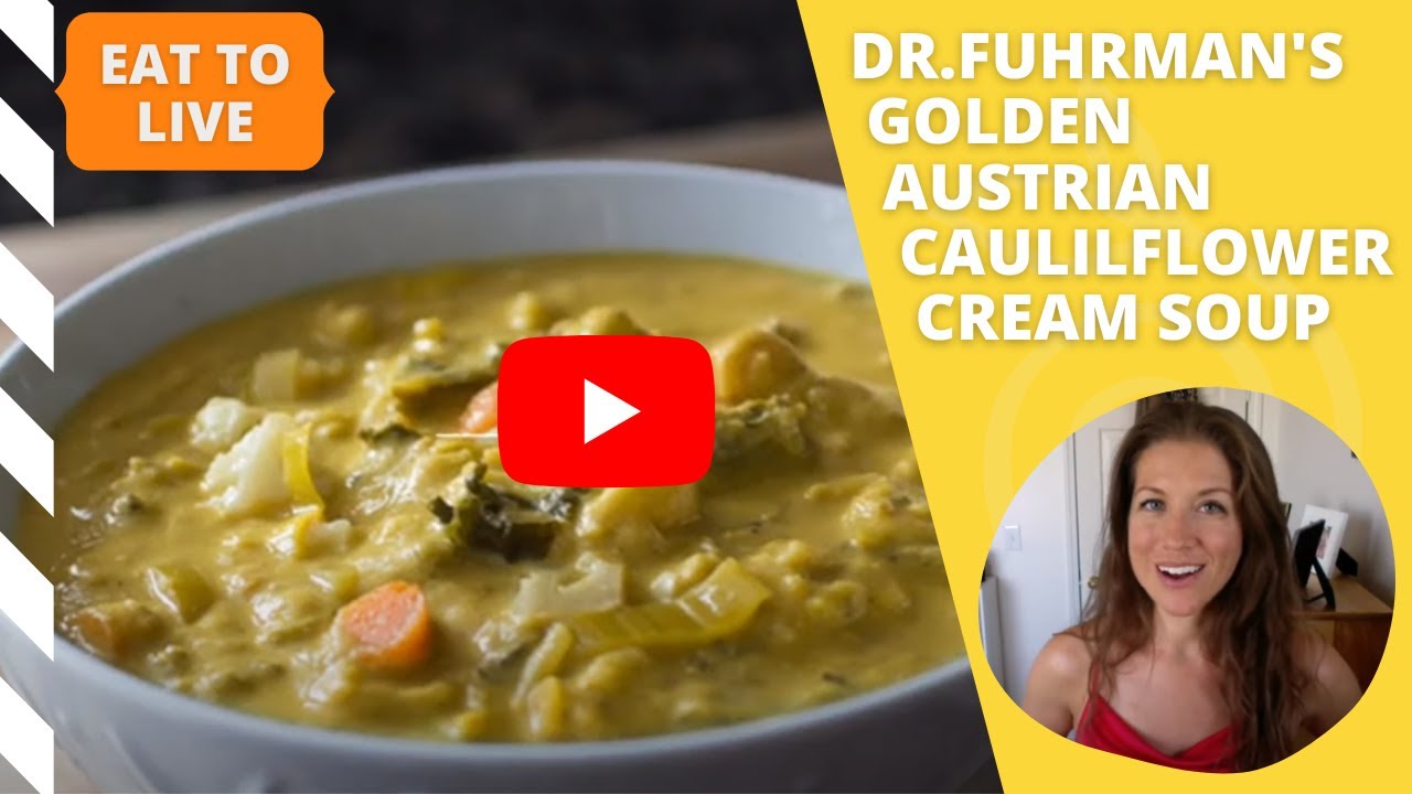 Dr Fuhrman's Golden Austrian Cauliflower Cream Soup