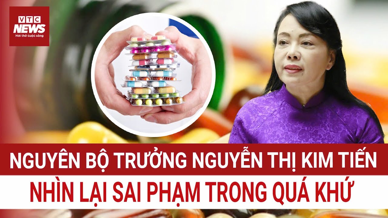 Bà Nguyễn Thị Kim Tiến với hàng loạt sai phạm trong thời gian giữ chức Bộ trưởng Bộ Y tế | VTC News