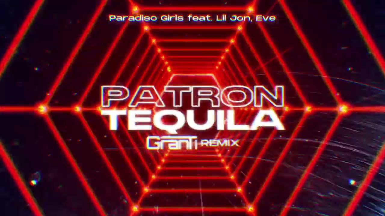 Paradiso Girls feat. Lil Jon, Eve - PATRON TEQUILA ( GranTi REMIX 2025 )