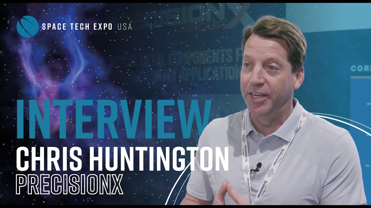 Space Tech Expo USA 2024 Interview: Chris Huntington, CEO, Precision X