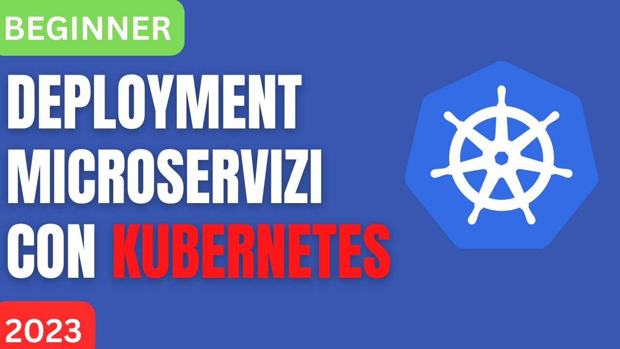 Come fare deployment di microservizi con Kubernetes in italiano