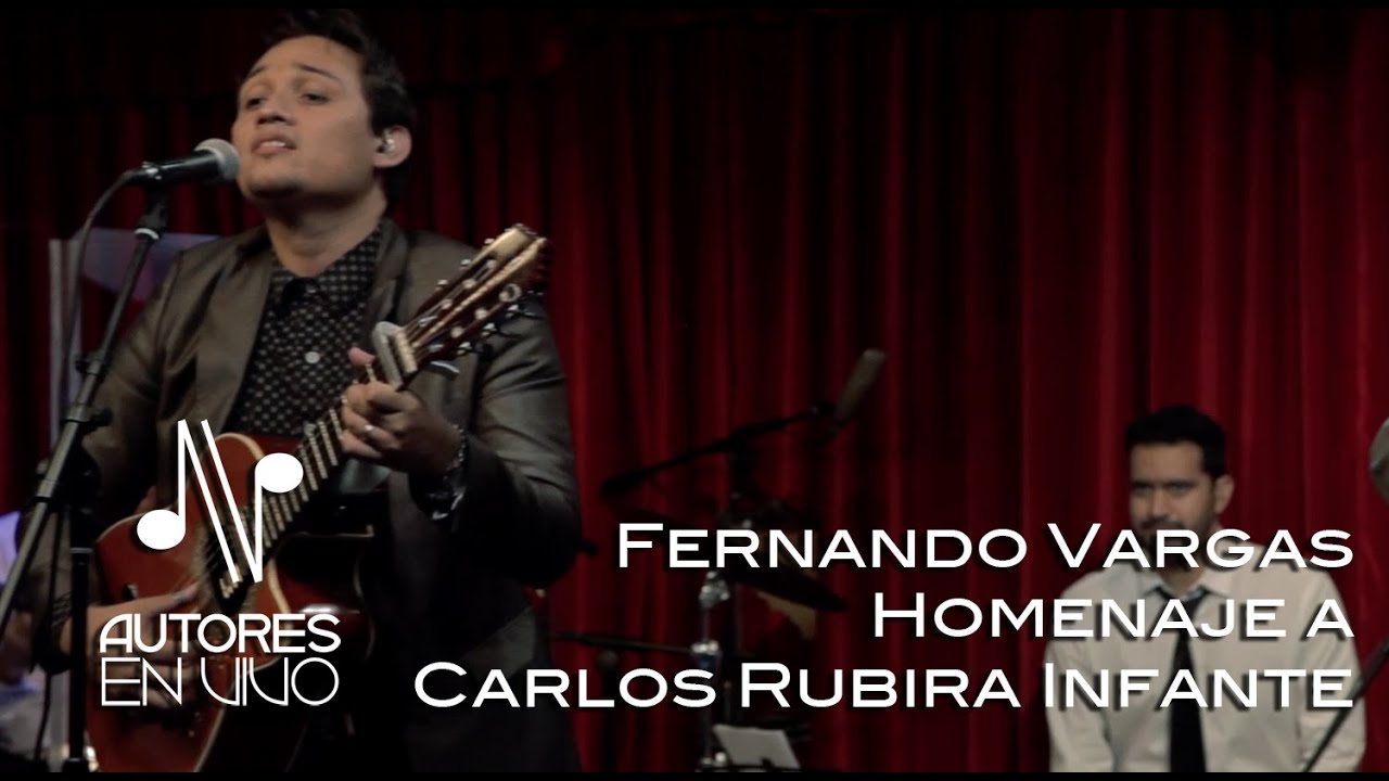 Fernando Vargas / Homenaje a Carlos Rubira Infante - Programa Completo - Autores en Vivo