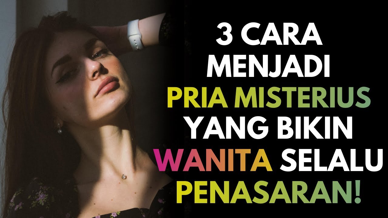 3 Cara Menjadi Pria Misterius yang Bikin Wanita Selalu Penasaran!