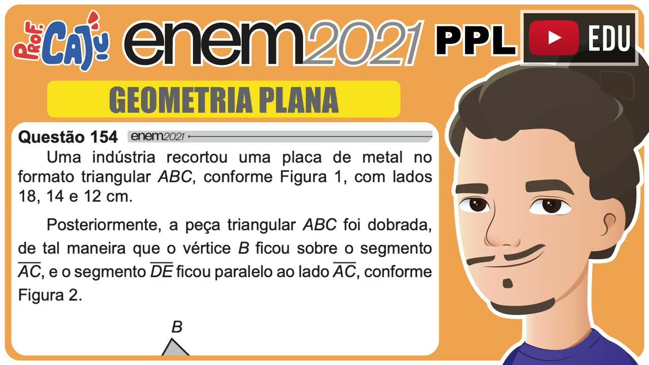[ENEM 2021 PPL] 154 📘 GEOMETRIA PLANA Uma indústria recortou uma placa de metal no formato