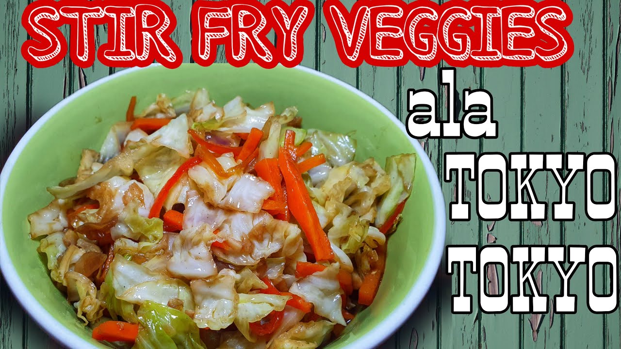 Stir Fry Veggies ala Tokyo Tokyo