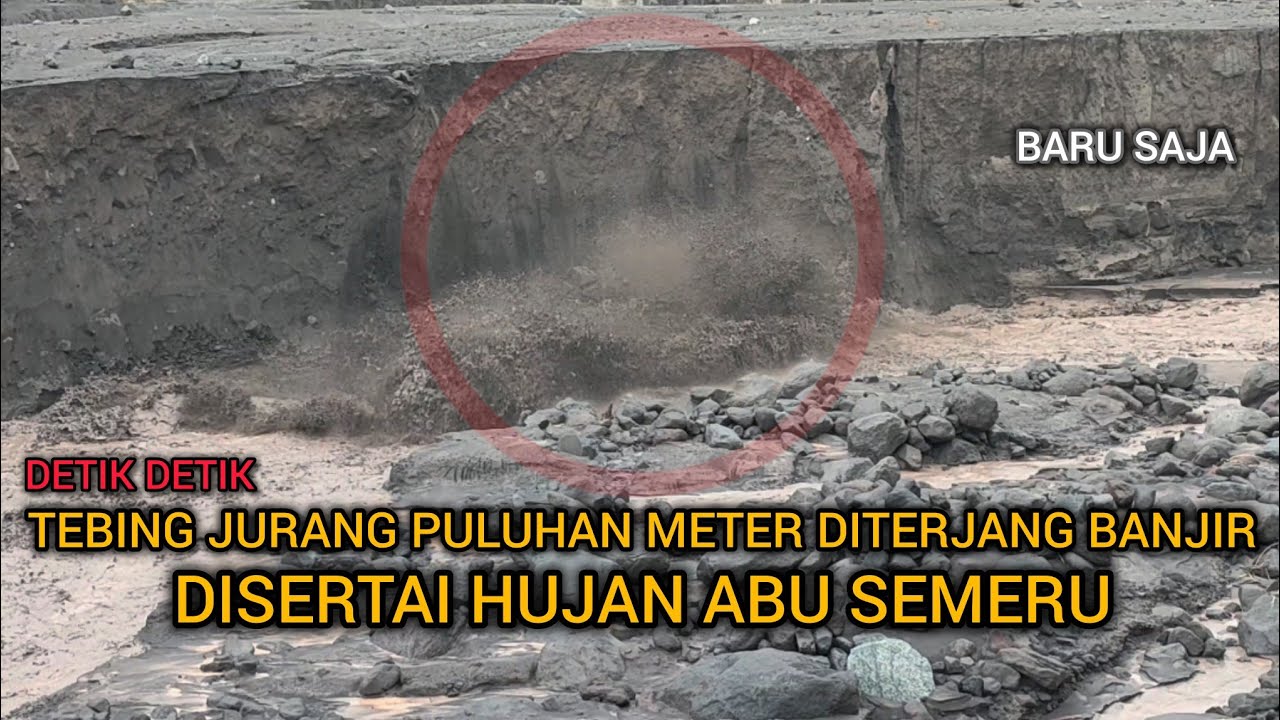 Allohu Akbar Waspada Hujan Abu Semeru‼️Jurang Puluhan Meter Ambrol Diterjang Banjir Dahsyat 