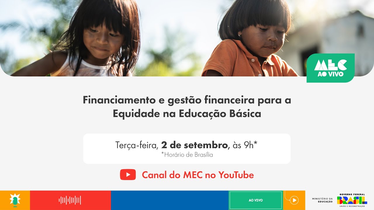 #MECAoVivo | Financiamento e gestão financeira para a Equidade na Educação Básica