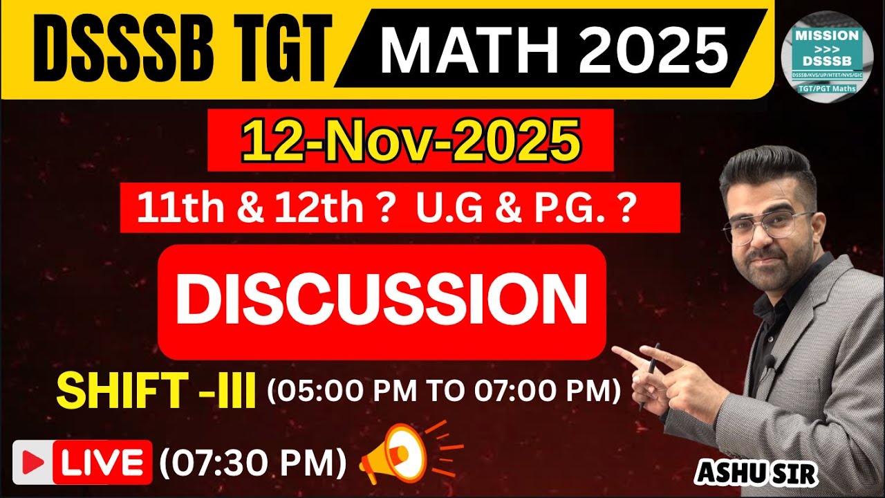 DSSSB TGT Maths आज (07:30 PM) 12-Nov-2025 का पेपर कैसा आया? पेपर आसान था या कठिन ?