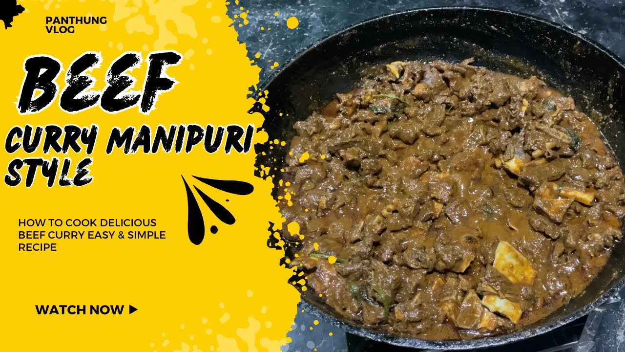 HOW TO COOK DELICIOUS BEEF CURRY IN MANIPURI NORTHEAST STYLE || SAN THONGBA CD MEI🔥🔥CHATLE  HE 🤤