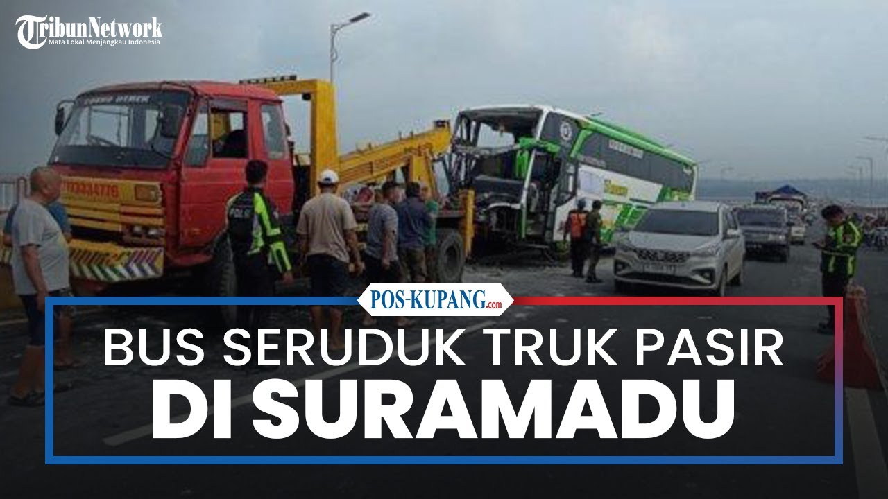 Kecelakaan Maut di Jembatan Suramadu, Bus Seruduk Truk Pasir dari Belakang, Nasib Sopir Tragis
