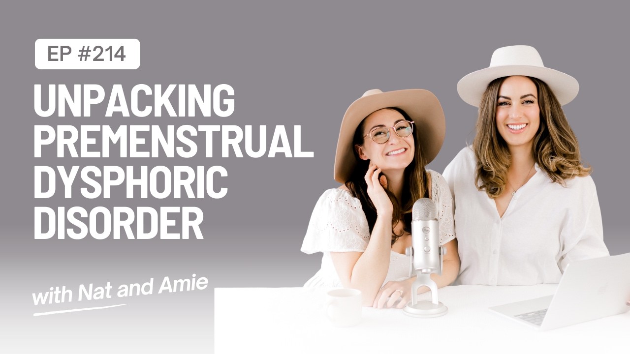 #214 PMDD Explained: Why It’s NOT Just Bad PMS | Causes, Symptoms & Holistic Support