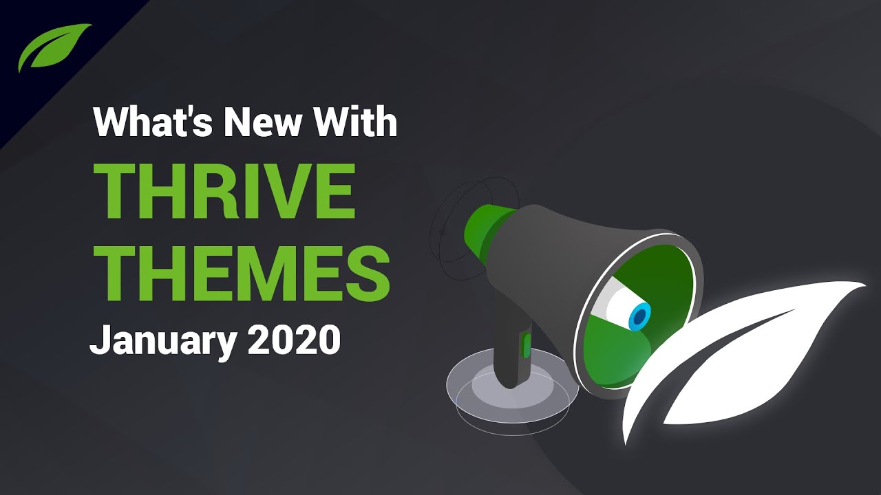 What's New With Thrive Themes - January 2020