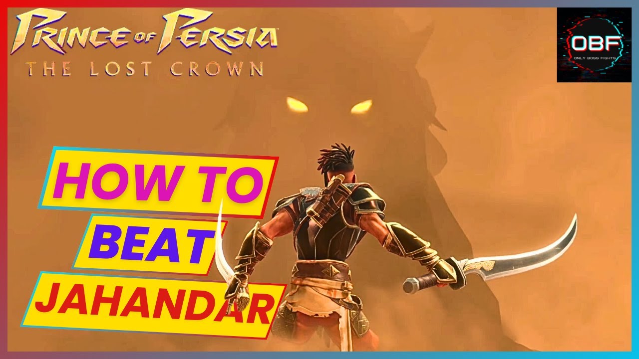 How to Beat Jahandar Boss Guide - Prince of Persia: The Lost Crown