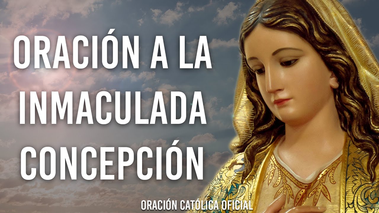 Oración a la Inmaculada Concepción| ORACIONES CATÓLICAS