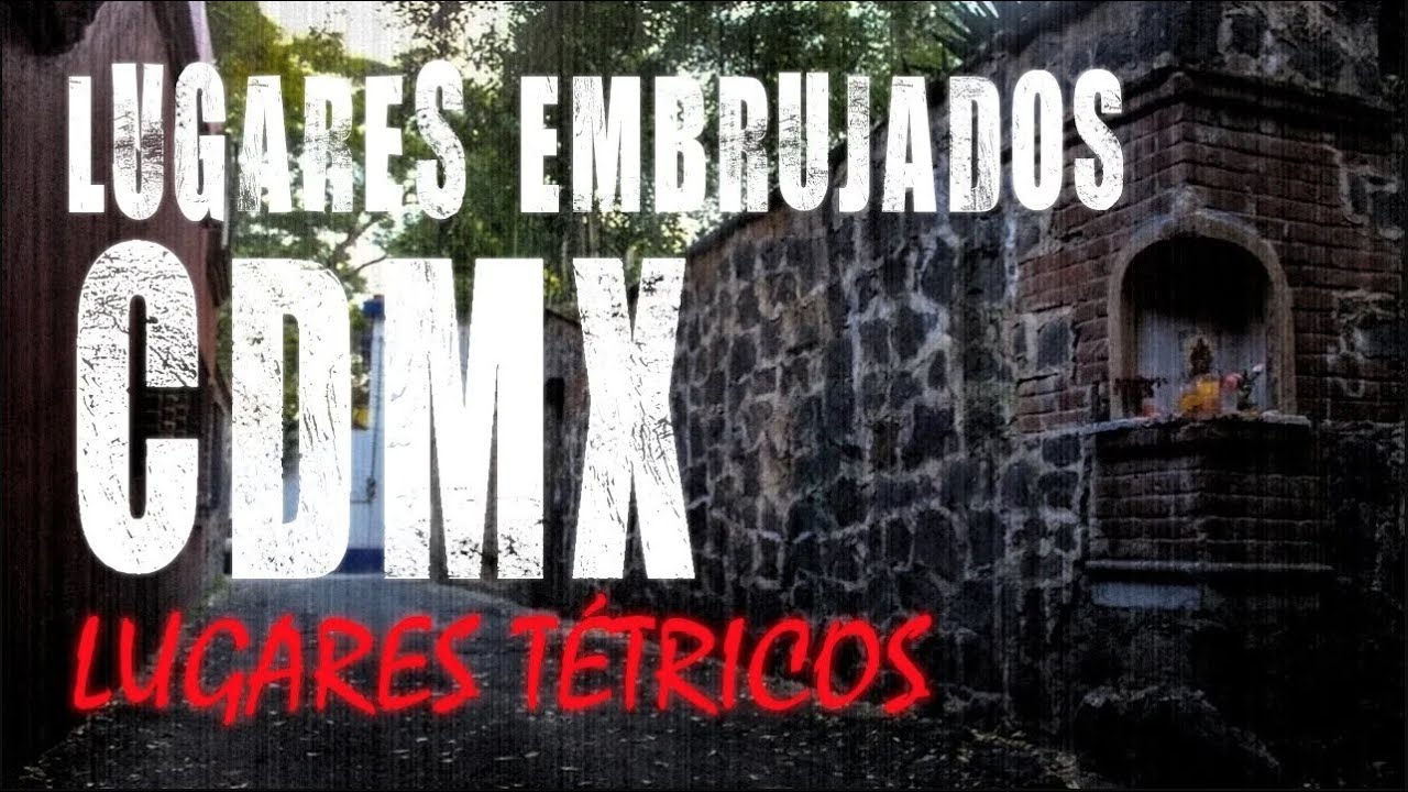 Top 8. Lugares Embrujados de CDMX