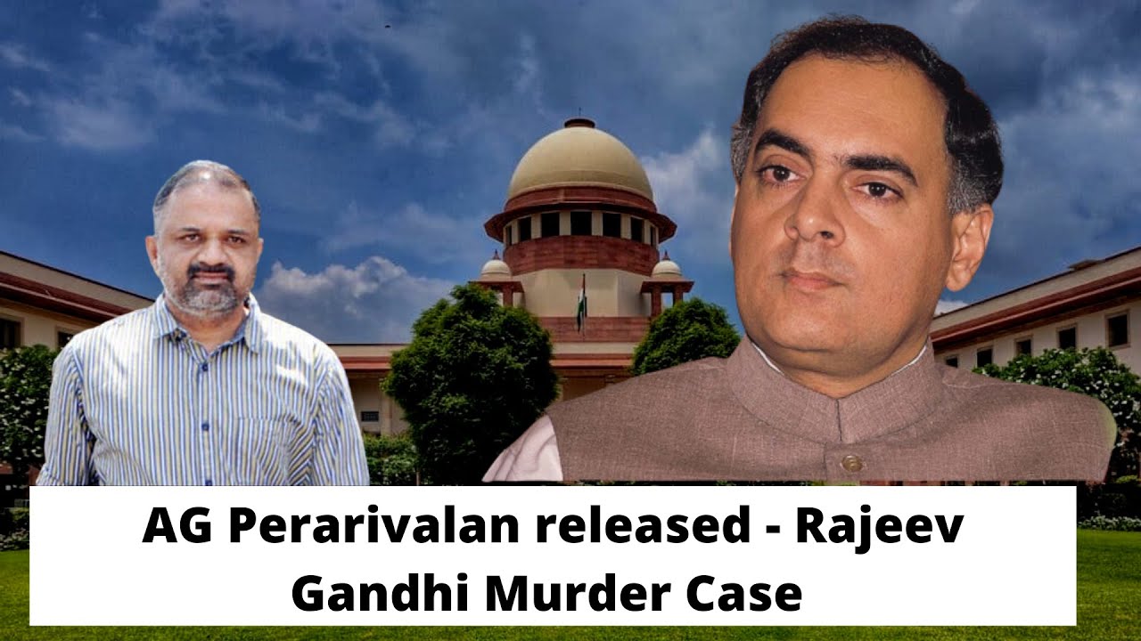 AG Perarivalan released - Rajiv Gandhi assassination