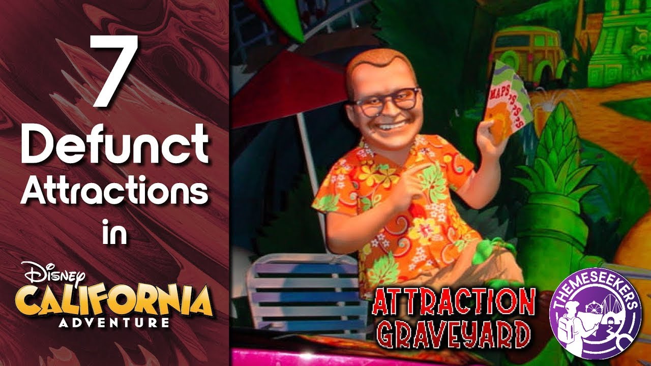 7 Defunct Attractions in Disney California Adventure - Attraction Graveyard