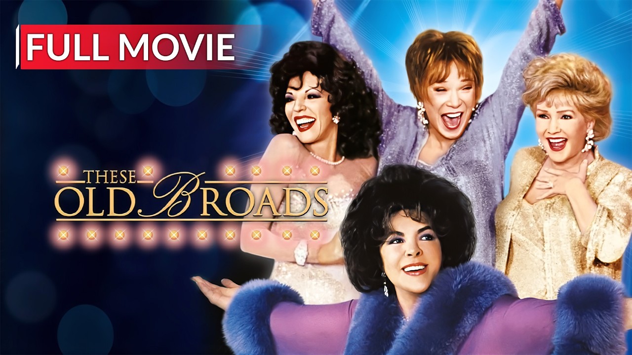 THESE OLD BROADS | English Full Movie | Comedy Movie | Hollywood English Movie