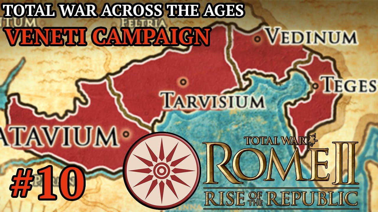BUILDING TEMPORARY ALLIANCES! -  TOTAL WAR ROME II: RISE OF THE REPUBLIC | VENETI CAMPAIGN PART 10