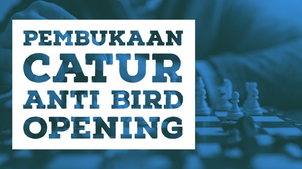 Anti Pembukaan Bird | Gambit From