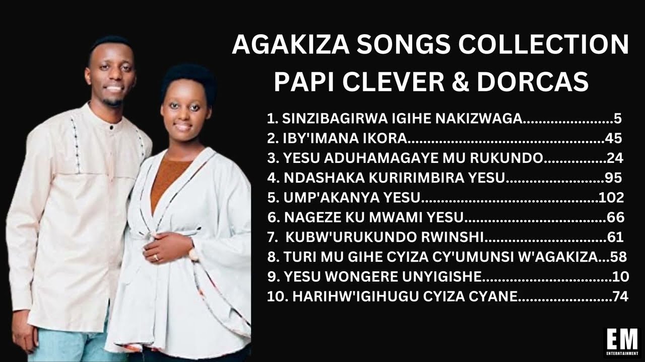 AGAKIZA SONGS COLLECTION - PAPI CLEVER & DORCAS